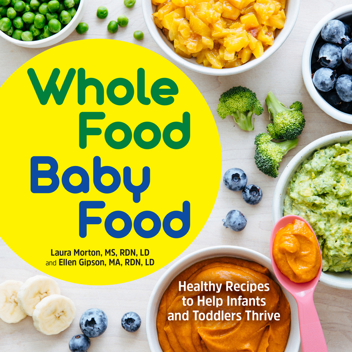 Whole Food Baby Food Cookbook